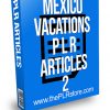 Mexico Vacations PLR Articles 2