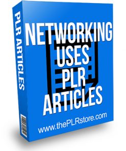 Networking Uses PLR Articles