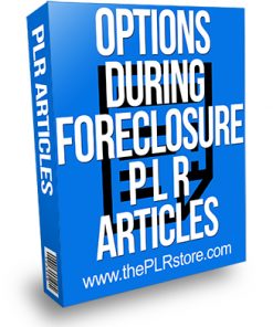 Options During Foreclosure PLR Articles