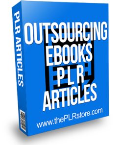 Outsourcing Ebooks PLR Articles