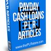 Payday Cash Loans PLR Articles