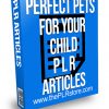 Perfect Pets For Your Child PLR Articles