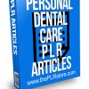 Personal Dental Care PLR Articles