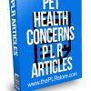 Pet Health Concerns 2 PLR Articles