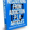 Recovering from Addiction PLR Articles