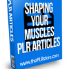 shaping your muscles plr articles