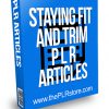 Stayin Fit and Trim PLR Articles