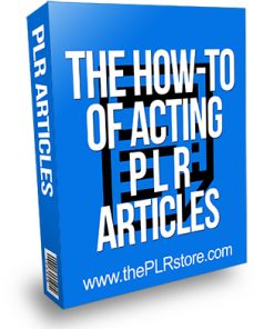 The How To of Acting PLR Articles