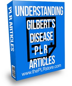 Understanding Gilbert's Disease PLR Articles