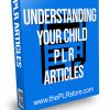 Understanding Your Child PLR Articles