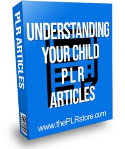 Understanding Your Child PLR Articles