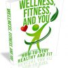 Welness, Fitness and You PLR Ebook