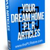 Your Dream Home PLR Articles
