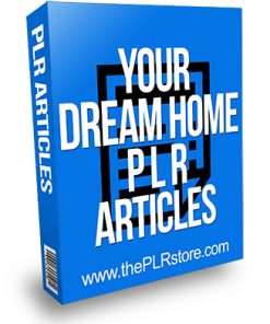 Your Dream Home PLR Articles