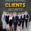 high paying clients secrets ebook and videos