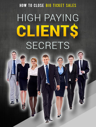 high paying clients secrets ebook and videos