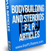 Bodybuilding and Steroids PLR Articles