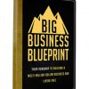 big business blueprint ebook and videos