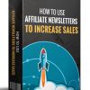 use affiliate newsletters to increase sales report
