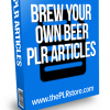 brew your own beer plr articles