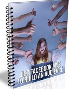 Use Facebook Live to Build an Audience PLR Report