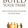 Build Your Social Media Tribe Ebook MRR