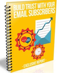 Building Trust With Your Email Subscribers PLR Report