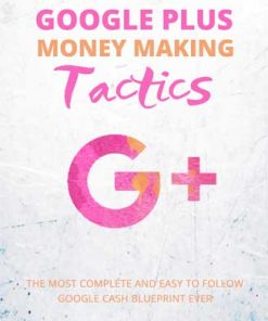 Google Plus Money Making Tactics PLR Report