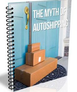 The Myth Of Autoshipping PLR Report