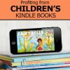 Profiting From Childrens Kindle Books Report with Master Resale Rights