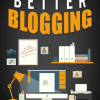 Better Blogging Ebook with Master Resale Rights