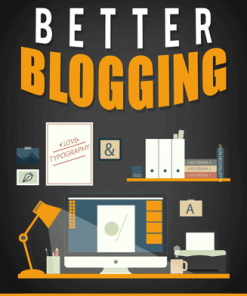 Better Blogging Ebook with Master Resale Rights