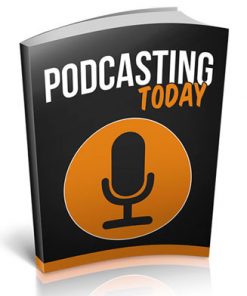 Podcasting Today Ebook with Master Resale Rights