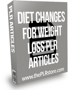 Diet Changes For Weight Loss PLR Articles