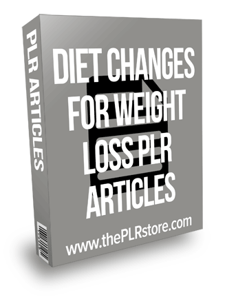 Diet Changes For Weight Loss PLR Articles