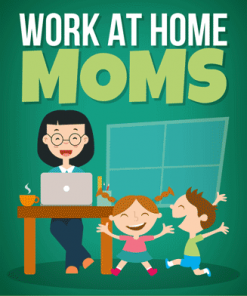Work At Home Moms Ebook with Master Resale Rights