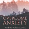 Overcome Anxiety Ebook and Videos with Master Resale Rights