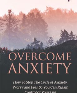 Overcome Anxiety Ebook and Videos with Master Resale Rights