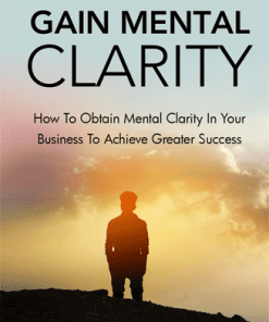 Gain Mental Clarity Ebook with Master Resale Rights