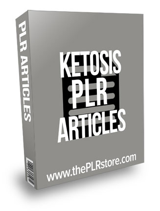 Ketosis PLR Articles with Private Label Rights