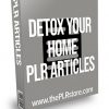 Detox Your Home PLR Articles