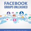 Facebook Groups Unleased Ebook and Videos MRR