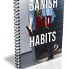 Banish Bad Habits PLR Report