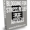 Blogging for Stress Relief PLR Articles
