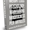 Weight Loss Psychology: Maintaining Mindfulness PLR Articles