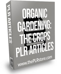 Organic Gardening The Crops PLR Articles