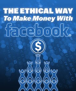 Ethical Way to Make Money on Facebook Ebook MRR