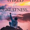Wired for Greatness Ebook and Videos MRR