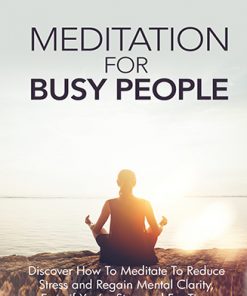 Meditation for Busy People Ebook and Videos MRR