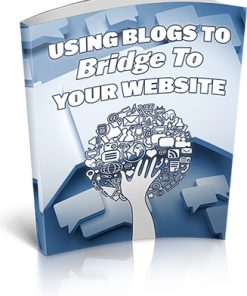 Use Blogs to Bridge to Your Website Ebook MRR